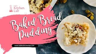 Baked Bread Pudding | Eggless Bread Pudding With or Without Oven Recipe | Ladies Kitchen Lab