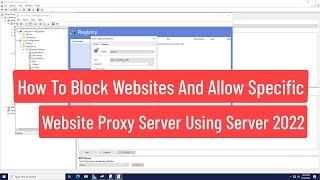 How To Block Websites And Allow Specific Website Proxy Server Using Windows Server 2022