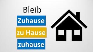 Bleib Zuhause / zu Hause / zuhause | Unterschied | Schrecklich Deutsch