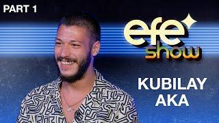 Efe Show 2.Sezon 3.Bölüm - Konuk: Kubilay Aka  - Part 1