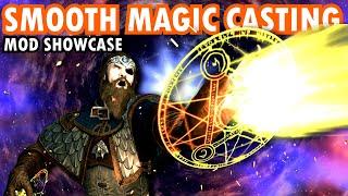 Smooth Magic Casting Animations: Skyrim Mod Showcase | Make Magic Sexy Again