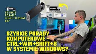 Szybkie porady komputerowe - Co robi CTRL+WIN+SHIFT+B w systemie Windows? #47 #informatykit