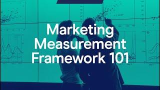 Marketing Measurement Framework 101
