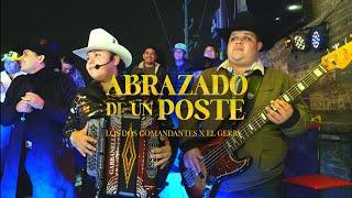 Abrazado de un poste / Los Dos Comandantes ft El Gerry