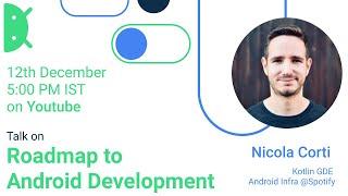 Roadmap to Android Development | AMA Session |ft. Nicola Corti & Debanshu Datta