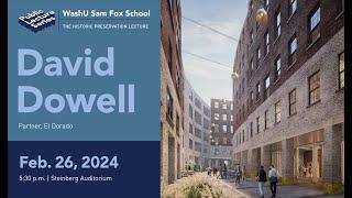 David Dowell: The Historic Preservation Lecture