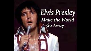 Elvis Presley  'Make The World Go Away'  lyrics HD