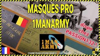  1ManArmy: Masques Pros dispo chez Passion132 !