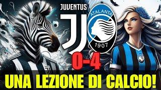 JUVENTUS - ATALANTA 0-4 | REACTION | UNA LEZIONE DI CALCIO!