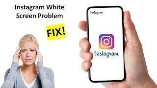 How to Fix Instagram White Screen Problem Solve