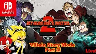 My Hero One's Justice 2 Villain Story Mode Playthrough Live Part 2!