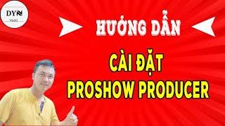 Hướng dẫn tải cài đặt Proshow Producer 9.0 mới nhất 2020 _DYN VLOG