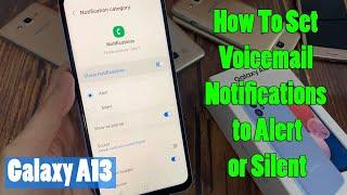 Samsung Galaxy A13: How to Set Voicemail Notifications to Alert/Silent
