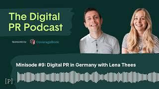 The Digital PR Podcast Minisode 9: Digital PR in Germany with Lena Thees