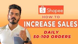 How to get more orders on shopee | Increase your sales on shopee | get 50-100 Daily Orders on shopee