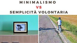 MINIMALISMO o SEMPLICITÀ VOLONTARIA: qual è meglio?