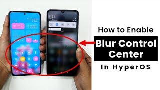 Enable Blur Control Center In HyperOS | Enable Transparent Control Center In HyperOS