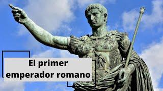 César Augusto: El primer emperador romano