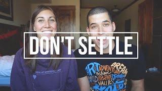 Don't Settle When You're Dating