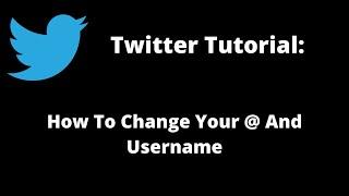 How To Change Your @ Name And Username On Twitter | Twitter Tutorial