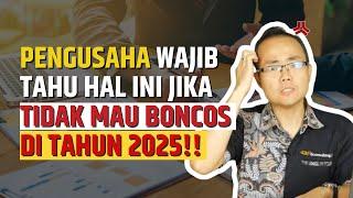 WASPADA!! TAHUN 2025 BANYAK USAHA YANG AKAN BONCOS CUMA KARENA MASALAH PAJAK SATU INI! | PAJAK