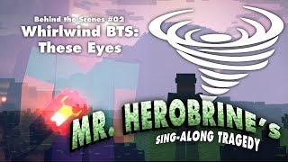 Mr. Herobrine's BTS #02 - These Eyes Whirlwind