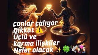 ÇANLAR ÇALIYOR️ÜÇLÜ VE KARMA İLİŞKİLER‍️‍️‍#keşfet #tarot #viral #tarotreading#keşfetedüş