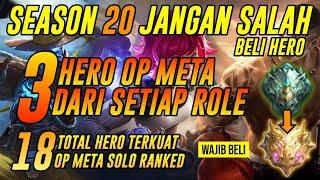 SEASON 20 JANGAN SALAH BELI HERO ! Inilah 3 Hero OP Meta Dari Setiap Role ! 18 Total Hero OP !