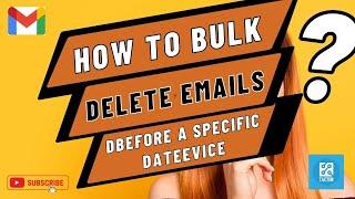 Gmail Cleanup Made Easy: How to Bulk Delete Emails Before a Specific Date