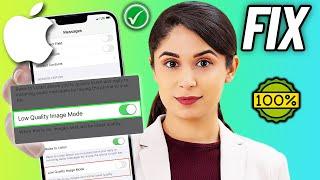 How To Fix iMessage Sending Low Quality Image on iPhone 2024 [ 100% Solved ]