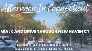 New Haven CT drive and walk around tour!