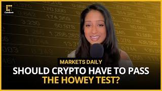 Why the Howey Test Remains Contentious for Crypto | Markets Daily