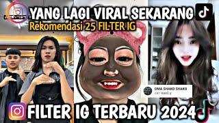 25 FILTER INSTAGRAM TERBARU 2024 YANG LAGI VIRAL || EFEK IG TERBARU 2024