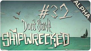 Episode 32 || Shipwrecked (Alpha) || Don't Starve