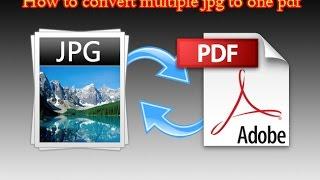 How to convert multiple  jpg to one pdf