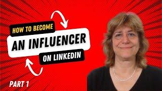 How to Become an Influencer on Linkedin - Part 1 "Talks About"