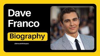 Dave Franco Biography, Wiki, Age, Career, Net Worth, Girlfriend, Family, Parents