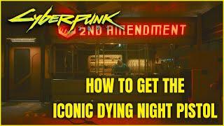 Cyberpunk 2077 | How to get the Dying Night Iconic Pistol