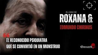 El caso de Roxana Vargas & Edmundo Chirinos | Criminalista Nocturno