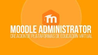 Sesión 1: Moodle Administrator: Creación de plataformas de educación virtual