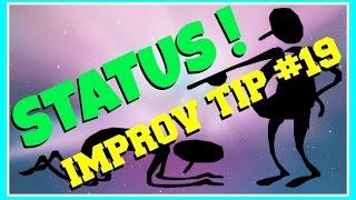 Improv Tip #19 - Status (2015)