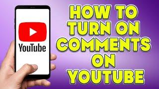 How To Turn On Comments on Youtube | How To Allow Comments On Youtube