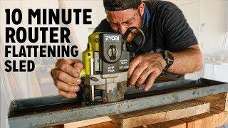 10 Minute Router Flattening Sled