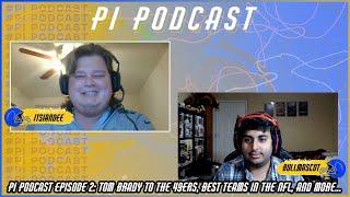 PI Podcast Episode 2: Tom Brady to the 49ers, Best Teams in the NFL, and more...