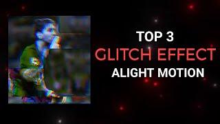 Alight motion Trending 3 Glitch Effect Free xml