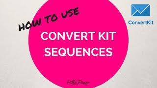How To Use Convert Kit Sequences