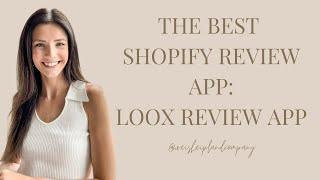 Best Shopify review app | The Loox Review App