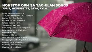 Nonstop OPM sa Tag- Ulan Songs vol. 2 - Juris, Morissette, Jaya and Kyla