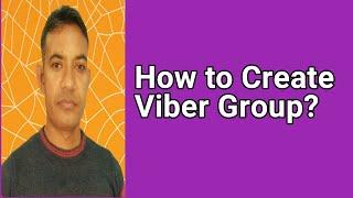 How to Create Viber Group? How to open Viber Group? How to make Viber Group?