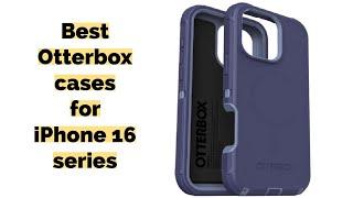 Best Otterbox Cases for iPhone 16 Pro Max/ 16 Pro/ 16 Plus/ 16